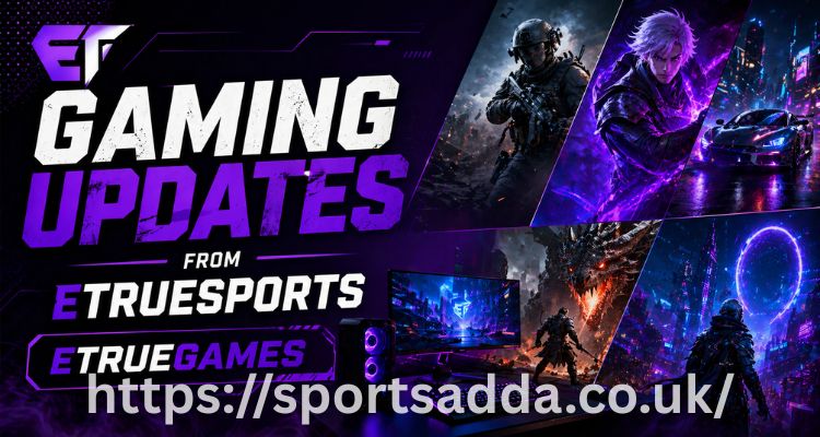 Gaming Updates From Etruesports Etruegames