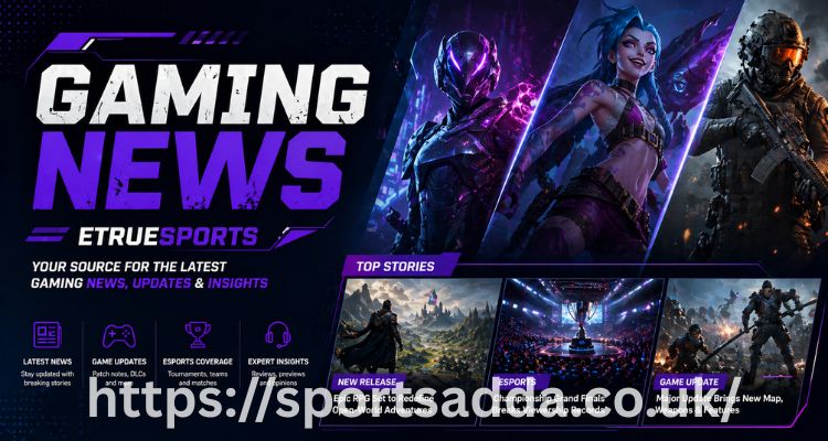 Gaming News Etruesports