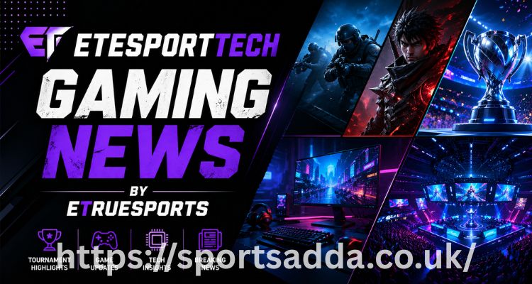 Etesportech Gaming News by Etruesports